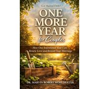 One More Year for Couples: How One Intentional Year Can Renew Love and Restore Your Marriage