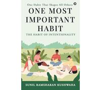 One Most Important Habit: The Habit of Intentionality