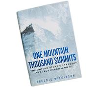 One Mountain Thousand Summits: The Untold Story of Tragedy and True Heroism on K2