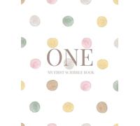 ONE: My First Scribble Book - Polkadot Edition: A Sweet First Birthday Gift Idea for Baby (My First Scribble Book Series)