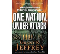 One Nation, Under Attack: How Big-Government Liberals Are Destroying the America You Love