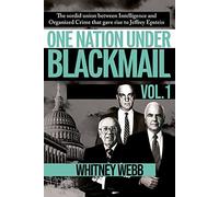 One Nation Under Blackmail: The Sordid Union Between Intelligence and Crime that Gave Rise to Jeffrey Epstein