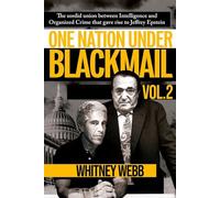 One Nation Under Blackmail, Vol. 2: The Sordid Union Between Intelligence and Organized Crime that Gave Rise to Jeffrey Epstein