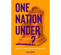 One Nation Under ___?: Faith, Power, and the Myth of a Christian America (The State of The Church)
