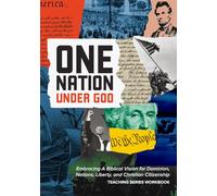 One Nation Under God: Embracing A Biblical Vision for Dominion, Nations, Liberty, and Christian Citizenship
