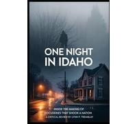 One Night In Idaho: Inside the Making of the Docuseries That Shook a Nation - A Critical Review
