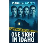 ONE NIGHT IN IDAHO: The True Story Behind the University of Idaho Murders: Tragedy, Justice, and Lasting Impact