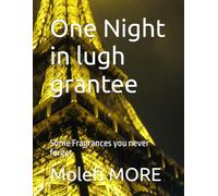 One Night in lugh grantee: Some Fragrances you never forget