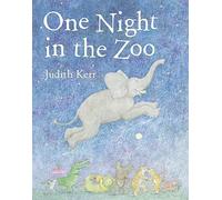 One Night in the Zoo: The classic illustrated children’s book from the author of The Tiger Who Came To Tea