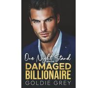 One Night Stand with the Damaged Billionaire: An Opposites Attract Forced Proximity Romance