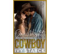 One Night with my Forbidden COWBOY: A Single Dad Friends-to-Lovers Small Town Romance (Wrangler Creek: The BAD BOYS of Iron Stallion Ranch)