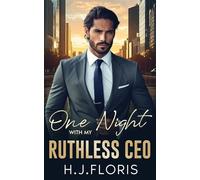 One Night With My Ruthless CEO: An Enemies to Lovers Billionaire Age-Gap Fake Romance