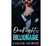 One Night With The Billionaire: An Enemies to Lovers Fake Relationship Romance