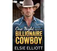 One Night with the Billionaire Cowboy: A Small Town Surprise Baby Romance (Copper River Cowboys)