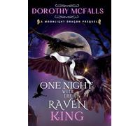 One Night with the Raven King: A Standalone Moonlight Dragon Prequel: 3 (The Moonlight Dragon Duology)