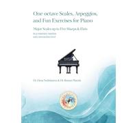 One-octave Scales, Arpeggios, and Fun Exercises for Piano: major scales up to five sharps and flats