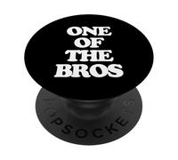 One of The Bros - Divertidas Frases para Chicas sarcásticas, Mujeres Lindas PopSockets PopGrip Adhesivo