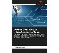 One of the faces of microfinance in Togo: THE IMPACT OF CREDIT COLLECTION DIFFICULTIES ON LABOR RELATIONS: THE CASE OF CUSTOMERS OF CREDIT INSTITUTIONS