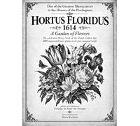 One of the Greatest Masterpieces in the History of the Florilegium: HORTUS FLORIDUS 1614 - A Garden of Flowers - The celebrated flower book of the ... flowers plates in its four seasonal books