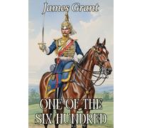 One of the Six Hundred: A Novel of Military Service, Family Ties, and Forbidden Affection (Annotated)