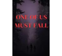 One Of Us Must Fall: The War Within: Overcoming Self-Sabotage