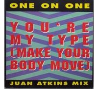One On One - You'Re My Type (Make Your Body Move)