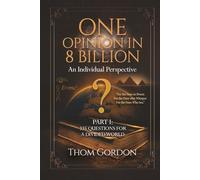 One Opinion in 8 Billion: An Individual Perspective Part I