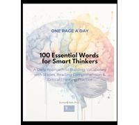 One Page a Day: 100 Essential Words for Smart Thinkers: A Daily Approach to Building Vocabulary, Reading Comprehension & Critical Thinking Through Stories