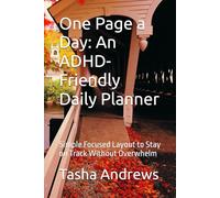 One Page a Day: An ADHD-Friendly Daily Planner: Simple Focused Layout to Stay on Track Without Overwhelm