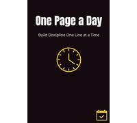 One Page a Day - Build Discipline One Line at a Time: Minimalist notebook with 150 lined pages for daily habits, writing and wins