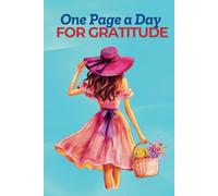 One Page a Day for Gratitude: 6X9 in, 150 pages/ Colorful, Flower-themed / A Gratitude Journal with prompts for personal growth / perfect for women and girls / 90 GSM