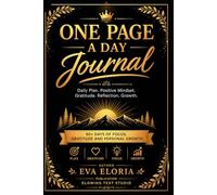 One Page A Day Journal: 90 Days of Focus, Gratitude and Personal Growth