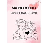 One Page at a Time: A Mom & Daughter Journal
