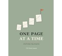 One Page at a Time: A Motivational Wide-Ruled Composition Notebook for Small Steps and Big Progress - 150 Pages