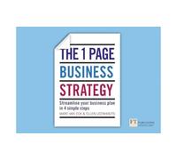 The One Page Business Strategy: Streamline Your Business Plan in Four Simple Steps
