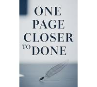 One Page Closer to Done: A Daily Action Journal with Checkboxes to Track Progress and Crush Your Goals