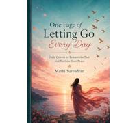 One Page of Letting Go Every Day: Daily Quotes to Release the Past and Reclaim Your Peace