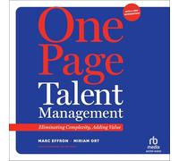 One Page Talent Management, With a New Introduction: Eliminating Complexity, Adding Value