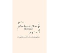 One Page to Clear My Head | 100 pages: A Simple Journal for Overthinking Moments