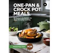 One-Pan & Crock Pot Meals: 90 Dump-and-Go Recipes for Busy People Who Hate Cleanup (The No-Stress Cooking Series)