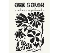 One Pen, One Color: Adult Coloring Book, Matisse Coloring Book,Single Color, Stress Free, Black & White, One color, Scribble Book, Anxiety Reducer, ... Ink Tracing (Easy & Artistic Coloring Books)