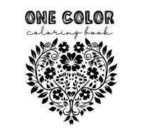 One Pen, One Color IV: Floral, Single Color, Adult Coloring Book, Monochrome, Black & White, One color, Scribble Book, Anxiety Reducer, Ink Tracing, ... Coloring (Easy & Artistic Coloring Books)