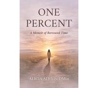 One Percent: A Memoir of Borrowed Time
