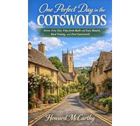 ONE PERFECT DAY IN THE COTSWOLDS: Stress-Free Day Trips from Bath with Easy Routes, Real Timing, and Zero Guesswork