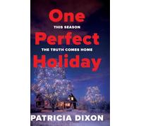 One Perfect Holiday: A gripping festive mystery of buried secrets, family tensions and hidden truths for 2026