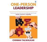 One-Person Leadership: Transformative way to lead and inspire Millennial teams through equity. emotion. empathy.
