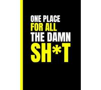 One Place for All the Damn Sh*t: Funny Notebook for Work Hardcover | Gift Boss, Office | Santa Gift for Coworkers, Family