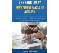 One Point Away - HOW I ALMOST PASSED MY AD6 EXAM: AND EVERYTHING I LEARNED TO HELP YOU NAIL YOUR EPSO AD EXAMS