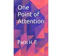 One Point of Attention: Understanding Oneness Beyond Time and Space (The Uncommon Knowledge)