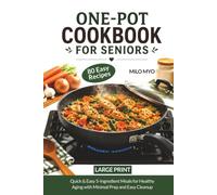 One-Pot Cookbook for Seniors: Quick & Easy 5-Ingredient Meals for Healthy Aging with Minimal Prep and Easy Cleanup | 80 Easy Recipes | Large Print Recipe Book